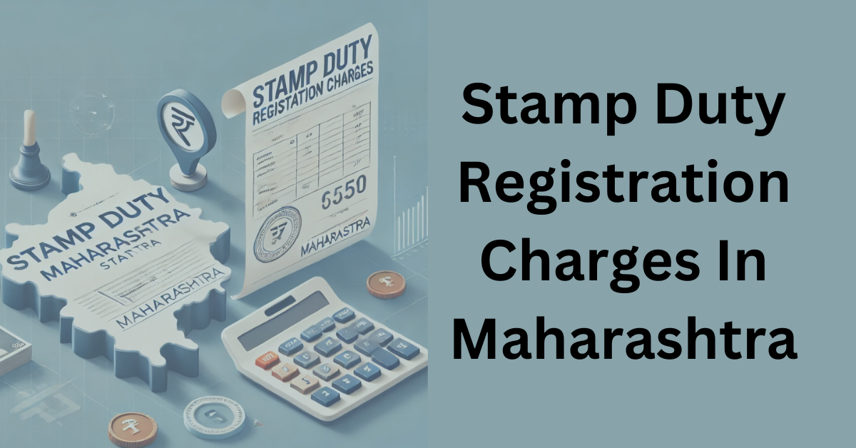 Stamp Duty Registration Charges In Maharashtra